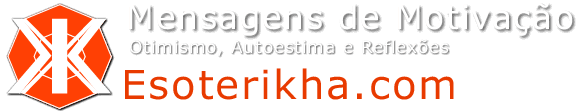 esoterikha.com Mensagens de Motivação