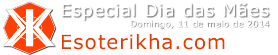 esoterikha.com Dia das Mães