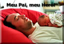 Linda declaração de amor para o Dia dos Pais, Meu Pai, meu Herói