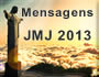 Mensagem Jornada Mundial da Juventude 2013 - JMJ